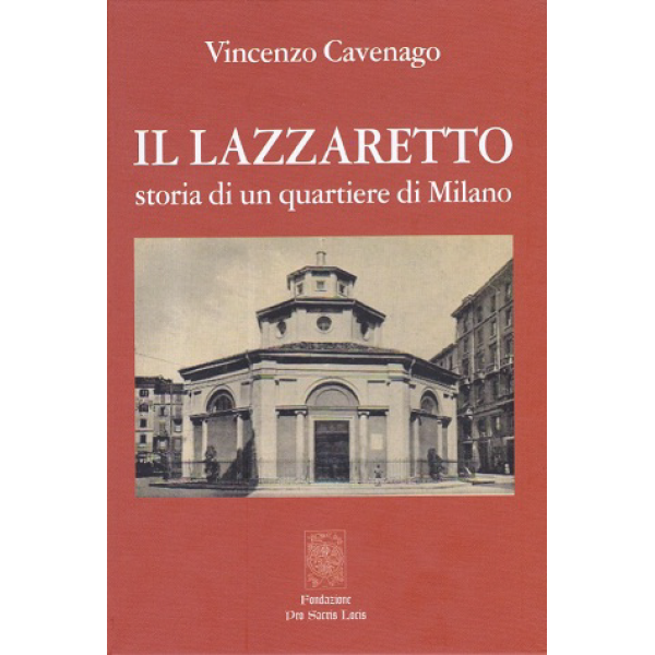Il Lazzaretto Storia di un quartiere di Milano