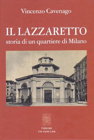 Il Lazzaretto Storia di un quartiere di Milano