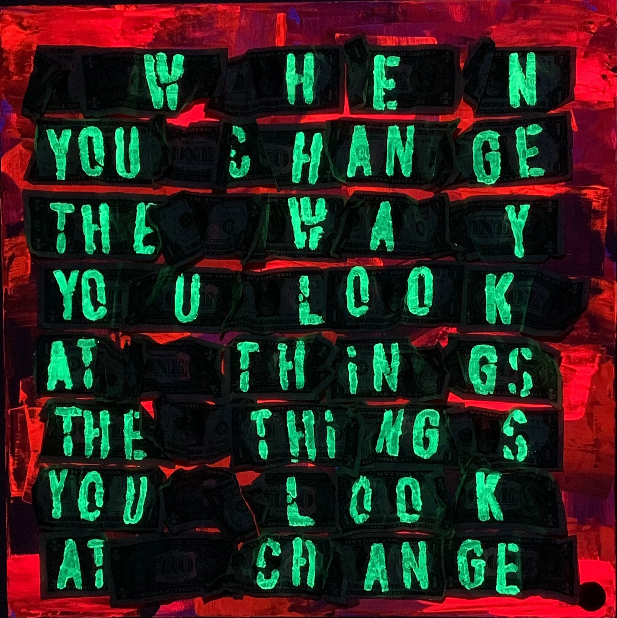 MIXED MEDIA  ROBERTA BISSOLI  ' WHEN YOU CHANGE THE WAY YOU LOOK AT THINGS THE THINGS YOU LOOK AT CHANGE '  dimensioni L 60 x H 60 x P 4 cm.